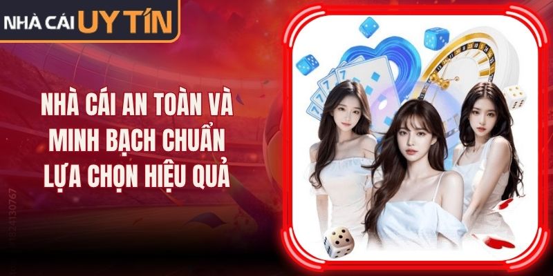 Nhà Cái An Toàn Và Minh Bạch Chuẩn Lựa Chọn Hiệu Quả 23 Nhà Cái An Toàn Và Minh Bạch Chuẩn Lựa Chọn Hiệu Quả